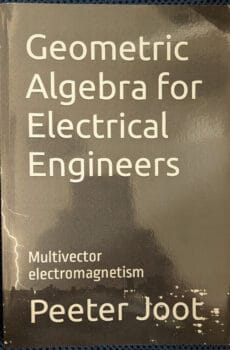 Geometric Algebra for Electrical Engineers: Multivector electromagnetism【中古】